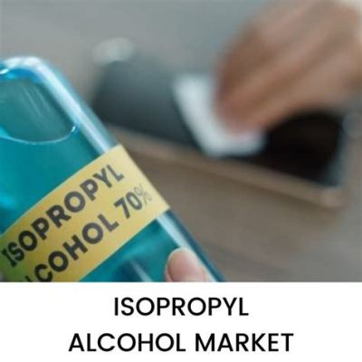 Isopropyl Alcohol: Um Solvente Versátil para uma Infinidade de Aplicações Industriais!